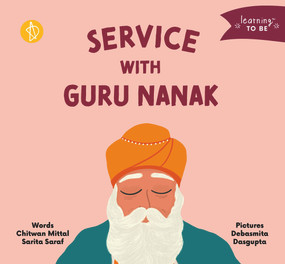 Service with Guru Nanak by Chitwan Mittal, Sarita Saraf, Debasmita Dasgupta, 9788195388660
