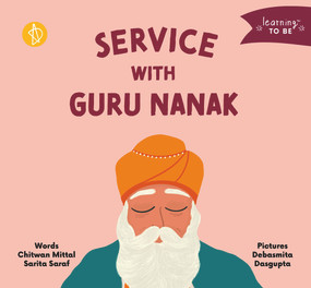 Service with Guru Nanak by Chitwan Mittal, Sarita Saraf, Debasmita Dasgupta, 9788195388660