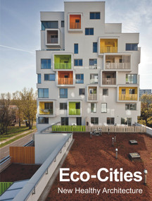 Eco-Cities (New Healthy Architecture) (Spanish Edition) by Anna Minguet, 9788417557416
