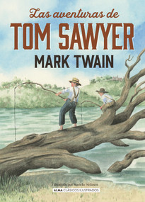 Las Aventuras de Tom Sawyer (Spanish Edition) by Samuel Langhorne Clemens, 9788418395871