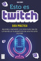 Esto es twitch (Guía práctica) (Spanish Edition) by Aina Ramis, 9788418703126
