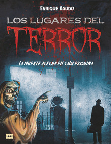 Los Lugares del terror (La muerte acecha en cada esquina) (Spanish Edition) by Enrique Agudo, 9788418703188