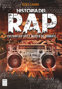 Historia del rap (Cultura hip hop y música de combate) (Spanish Edition) by Ricky Lavado, 9788418703195