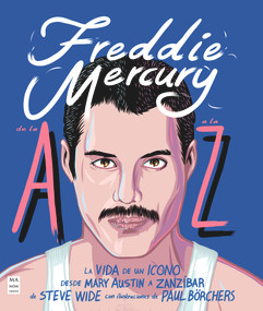 Freddie Mercury de la A a la Z (Spanish Edition) by Steve Wide, 9788418703270