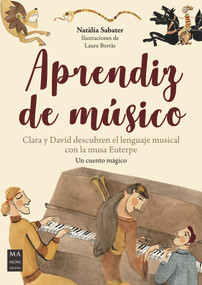 Aprendiz de música (Clara y David descubren el lenguaje musical con la musa Euterpe) (Spanish Edition) by Natàlia Sabater, 9788418703294