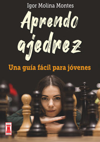 Aprendo ajedrez (Una guía fácil para jóvenes) (Spanish Edition) by Igor Molina Montes, 9788499176567