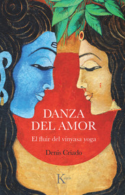 Danza del amor (El fluir del vinyasa yoga) (Spanish Edition) by Denis Criado, 9788499889801
