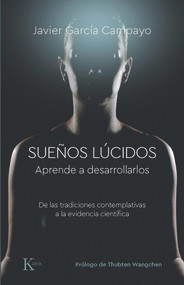 Sueños lúcidos (Aprende a desarrollarlos) (Spanish Edition) by Javier García Campayo, 9788499889832