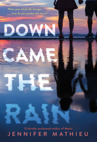Down Came the Rain by Jennifer Mathieu, 9781250232670
