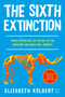 The Sixth Extinction (young readers adaptation) (An Unnatural History) by Elizabeth Kolbert, 9781250793423