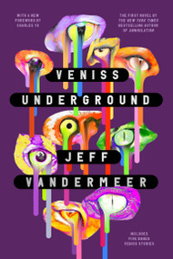 Veniss Underground (A Novel) - 9780374610357 by Jeff VanderMeer, Charles Yu, 9780374610357