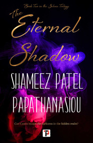 The Eternal Shadow by Shameez Patel Papathanasiou, 9781787587854