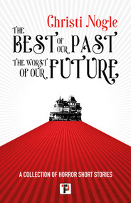 The Best of Our Past, the Worst of Our Future - 9781787588042 by Christi Nogle, 9781787588042