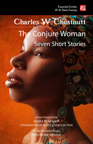 The Conjure Woman (new edition) by Charles W. Chesnutt, Sandra M. Grayson, 9781804172704