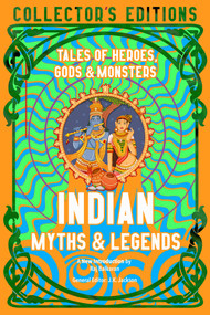 Indian Myths & Legends (Tales of Heroes, Gods & Monsters) by Raj Balkaran, J.K. Jackson, 9781804173275