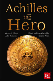 Achilles the Hero (Epic and Legendary Leaders) by Eirene Allen, J.K. Jackson, 9781804173299