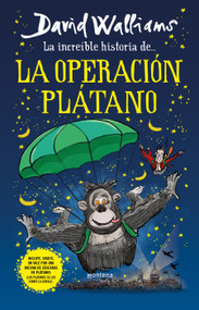 La increíble historia de la Operación Plátano / Code Name Bananas (Spanish Edition) by David Walliams, 9786073816557