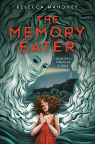 The Memory Eater by Rebecca Mahoney, 9780593524602
