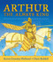 Arthur, the Always King by Kevin Crossley-Holland, Chris Riddell, 9781536212655