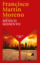 México sediento / Mexico in a Drought (Spanish Edition) by Francisco Martin Moreno, 9786073816274
