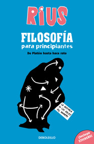 Filosofía para principiantes. De Platón hasta hace rato (Edición especial) / Phi losophy for Beginners (Special Edition) (Spanish Edition) by RIUS, 9786073816717