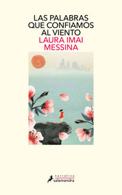 Las palabras que confiamos al viento / The Phone Booth at the Edge of the World (Spanish Edition) by Laura Imai, Irene Oliva Luque, 9788418681295