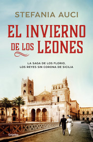 El invierno de los leones / The Winter of Lions (Spanish Edition) by Stefanía Auci, 9788425358586