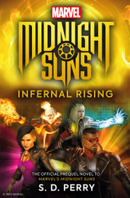 Marvel's Midnight Suns: Infernal Rising by S. D. Perry, 9781789097726