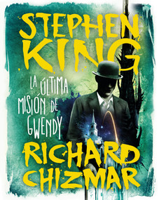 La última misión de Gwendy / Gwendy's Final Task (Spanish Edition) by Stephen King, Richard Chizmar, 9788491296331