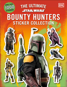 Star Wars Bounty Hunters Ultimate Sticker Collection by DK, 9780744070644