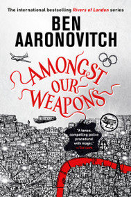 Amongst Our Weapons - 9780756418649 by Ben Aaronovitch, 9780756418649