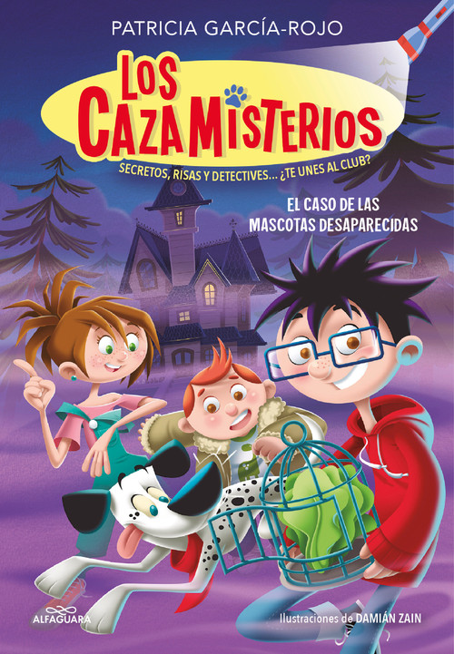 El caso de las mascotas desaparecidas / The Case of the Missing Pets (Spanish Edition) by Patricia García-Rojo, Damián Zain, 9788420459547