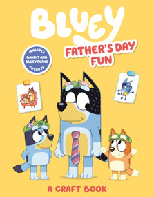 Bluey: Father's Day Fun (A Craft Book) by Penguin Young Readers Licenses, 9780593386873