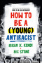How to Be a (Young) Antiracist by Ibram X. Kendi, Nic Stone, 9780593461600