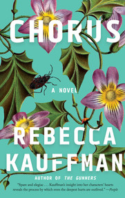 Chorus (A Novel) - 9781640095892 by Rebecca Kauffman, 9781640095892