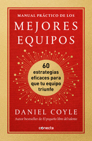 Manual práctico de los mejores equipos: 60 estrategias eficaces para que tu equipo triunfe / The Culture Playbook (Spanish Edition) by Daniel Coyle, 9788417992477
