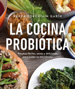 La cocina probiótica / The Probiotic Kitchen (Spanish Edition) by Nerea Zorokiain, 9788425362514