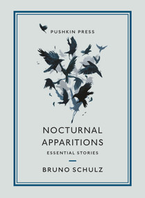 Nocturnal Apparitions (Essential Stories) by Bruno Schulz, Stanley Bill, 9781782277897