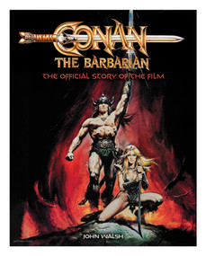 Conan the Barbarian: The Official Story of the Film by John Walsh, 9781803361765