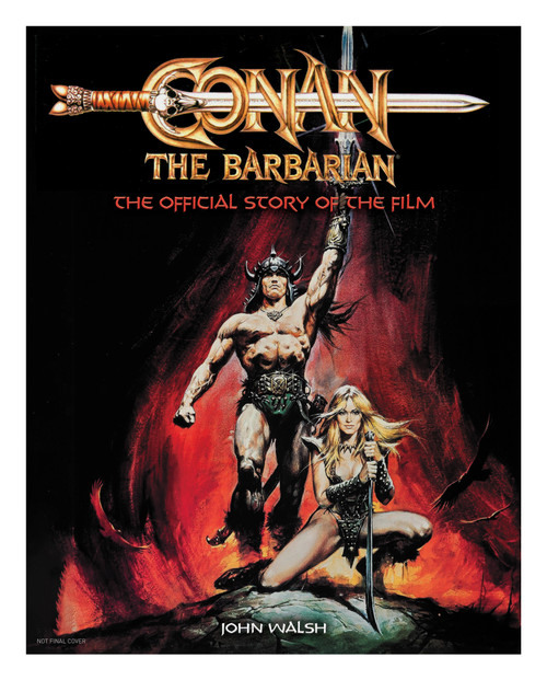 Conan the Barbarian: The Official Story of the Film by John Walsh, 9781803361765