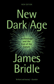 New Dark Age (Technology and the End of the Future) - 9781804290422 by James Bridle, 9781804290422