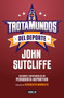 Trotamundos del deporte / Sport Globetrotters (Spanish Edition) by John Sutcliffe, 9786073818087