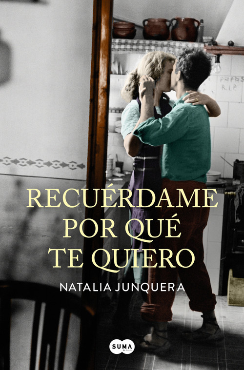 Recuérdame por qué te quiero / Remind Me Why I Love You (Spanish Edition) by Natalia Junquera, 9788491292258