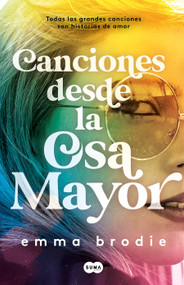 Canciones desde la osa mayor / Songs in Ursa Major (Spanish Edition) by Emma Brodie, 9788491295396