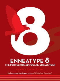Enneatype 8: The Protector, Challenger, Advocate (An Interactive Workbook) by Liz Carver, Josh Green, 9780760377956