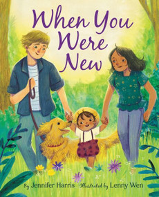 When You Were New by Jennifer Harris, Lenny Wen, 9780063137196