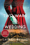 Two Wars and a Wedding (A Novel) - 9780063297791 by Lauren Willig, 9780063297791
