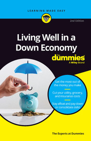 Living Well in a Down Economy For Dummies by The Experts at Dummies, 9781394159642