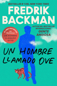 Man Called Ove, A \ Un hombre llamado Ove (A Novel) (Spanish Edition) by Fredrik Backman, Carmen Montes Cano, 9780063299627