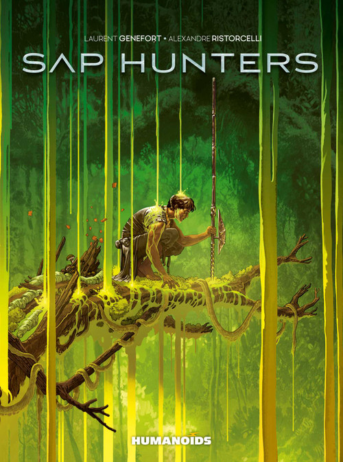 Sap Hunters by Laurent Genefort, Alexandre Ristorcelli, Montana Kane, 9781643377650